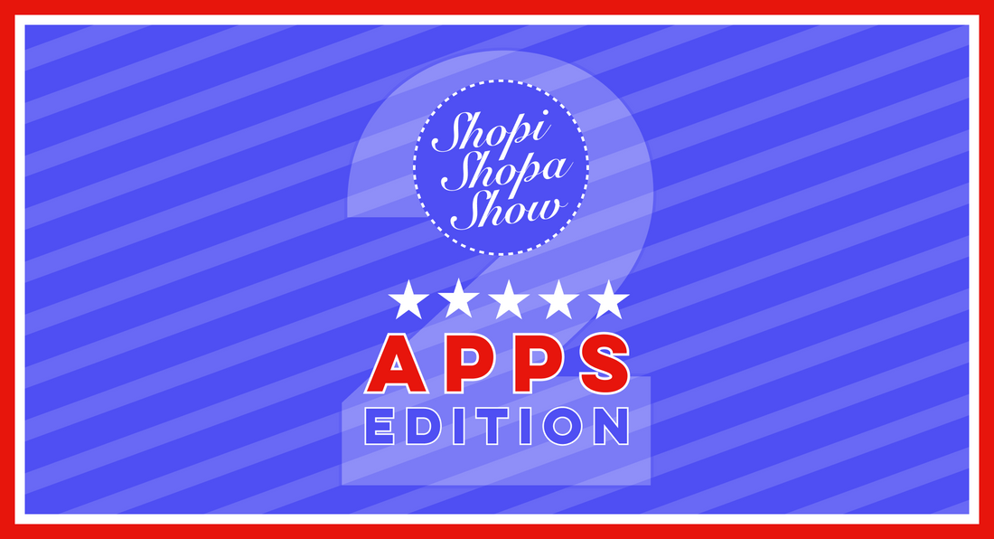 Le ShopiShopaShow Apps Edition est de retour !